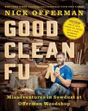 Good Clean Fun: Desventuras en el aserradero de Offerman Woodshop - Good Clean Fun: Misadventures in Sawdust at Offerman Woodshop