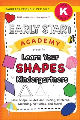 Early Start Academy, Aprende tus formas para niños de Kindergarten: (Edades 5-6) Guías y trazado de formas básicas, patrones, emparejamiento, actividades y ¡mucho más! (Backp - Early Start Academy, Learn Your Shapes for Kindergartners: (Ages 5-6) Basic Shape Guides and Tracing, Patterns, Matching, Activities, and More! (Backp