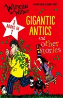 Winnie y Wilbur: Gigantescas travesuras y otros cuentos - Winnie and Wilbur: Gigantic Antics and other stories