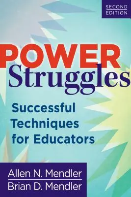 Luchas de poder: Técnicas de éxito para educadores - Power Struggles: Successful Techniques for Educators