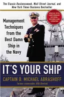 Es tu barco: Técnicas de gestión del mejor barco de la Armada - It's Your Ship: Management Techniques from the Best Damn Ship in the Navy