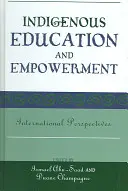 Indigenous Education and Empowerment: Perspectivas internacionales - Indigenous Education and Empowerment: International Perspectives