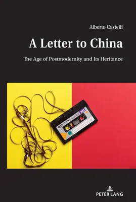 Carta a China: La era de la posmodernidad y su herencia - A Letter to China: The Age of Postmodernity and Its Heritance