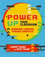 Potencia tu aula: Reimagine el aprendizaje a través del juego - Power Up Your Classroom: Reimagine Learning Through Gameplay