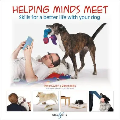 Ayudar a que las mentes se encuentren: Habilidades para una vida mejor con su perro - Helping Minds Meet: Skills for a Better Life with Your Dog