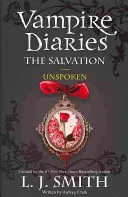 Vampire Diaries: La Salvación: Unspoken - Libro 12 - Vampire Diaries: The Salvation: Unspoken - Book 12