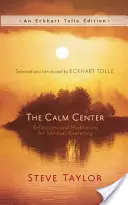 El Centro de la Calma: Reflexiones y meditaciones para el despertar espiritual - The Calm Center: Reflections and Meditations for Spiritual Awakening