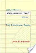 Lecture Notes in Microeconomic Theory: El agente económico - Segunda edición - Lecture Notes in Microeconomic Theory: The Economic Agent - Second Edition