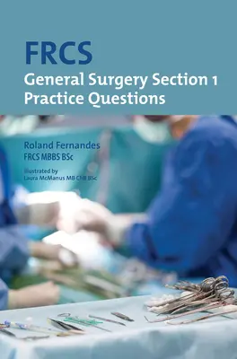 Frcs Section 1 General Surgery: Preguntas Prácticas - Frcs Section 1 General Surgery: Practice Questions