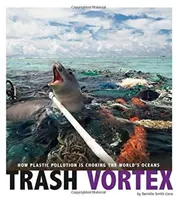 Vórtice de basura: cómo la contaminación por plásticos está asfixiando los océanos del mundo - Trash Vortex: How Plastic Pollution Is Choking the World's Oceans