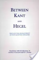 Entre Kant y Hegel - Textos en el desarrollo del idealismo postkantiano - Between Kant and Hegel - Texts in the Development of Post-Kantian Idealism