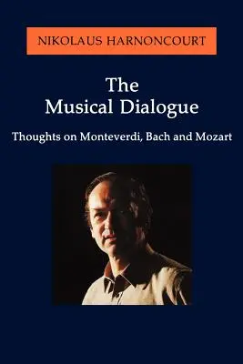 El diálogo musical: Reflexiones sobre Monteverdi, Bach y Mozart - The Musical Dialogue: Thoughts on Monteverdi, Bach and Mozart