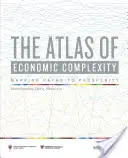 Atlas de la complejidad económica: Trazando caminos hacia la prosperidad - The Atlas of Economic Complexity: Mapping Paths to Prosperity