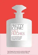 Pretty Iconic - Una mirada personal a los productos de belleza que cambiaron el mundo - Pretty Iconic - A Personal Look at the Beauty Products That Changed the World