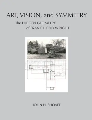 Arte, visión y simetría: La geometría oculta de Frank Lloyd Wright - Art, Vision, and Symmetry: The Hidden Geometry of Frank Lloyd Wright