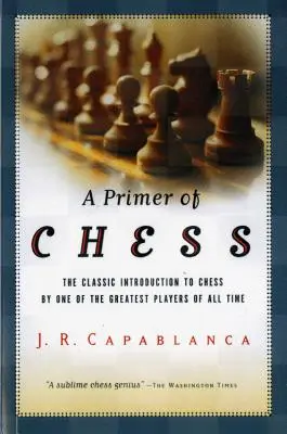 Introducción al ajedrez - A Primer of Chess