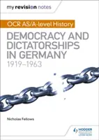Mis notas de revisión: OCR As/A-Level Historia: Democracia y Dictaduras en Alemania 1919-63 - My Revision Notes: OCR As/A-Level History: Democracy and Dictatorships in Germany 1919-63