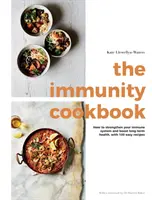 El libro de cocina de la inmunidad: Cómo fortalecer el sistema inmunitario y mejorar la salud a largo plazo, con 100 recetas sencillas - The Immunity Cookbook: How to Strengthen Your Immune System and Boost Long-Term Health, with 100 Easy Recipes