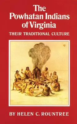 Los indios Powhatan de Virginia: Su cultura tradicional - The Powhatan Indians of Virginia: Their Traditional Culture