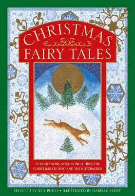 Cuentos de hadas de Navidad: 12 historias encantadoras que incluyen el Cuco de Navidad y el Cascanueces - Christmas Fairy Tales: 12 Enchanting Stories Including the Christmas Cuckoo and the Nutcracker