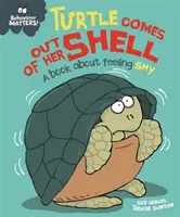 El comportamiento importa: La tortuga sale de su caparazón - Un libro sobre la timidez - Behaviour Matters: Turtle Comes Out of Her Shell - A book about feeling shy