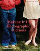 Inventarlo: Ficciones fotográficas - Making It Up: Photographic Fictions