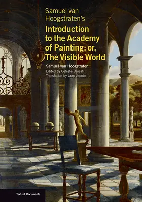 Introducción de Samuel Van Hoogstraten a la Academia de Pintura; O, el Mundo Visible - Samuel Van Hoogstraten's Introduction to the Academy of Painting; Or, the Visible World