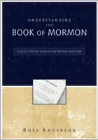 Comprender el Libro de Mormón: Guía cristiana rápida del libro sagrado mormón - Understanding the Book of Mormon: A Quick Christian Guide to the Mormon Holy Book