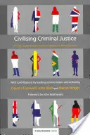 Civilizar la justicia penal: Una agenda internacional restaurativa para la reforma penal - Civilising Criminal Justice: An International Restorative Agenda for Penal Reform