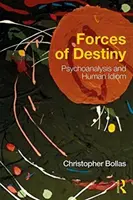 Fuerzas del destino: Psicoanálisis y lenguaje humano - Forces of Destiny: Psychoanalysis and Human Idiom