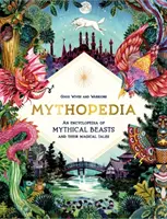 Mythopedia - Enciclopedia de bestias míticas y sus cuentos mágicos - Mythopedia - An Encyclopedia of Mythical Beasts and Their Magical Tales