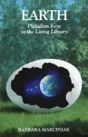 La Tierra: Claves Pleyadianas para la Biblioteca Viviente - Earth: Pleiadian Keys to the Living Library