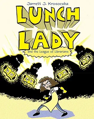 La Dama del Almuerzo y la Liga de Bibliotecarios La Dama del Almuerzo nº 2 - Lunch Lady and the League of Librarians: Lunch Lady #2