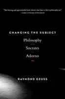 Cambiar de sujeto: La filosofía de Sócrates a Adorno - Changing the Subject: Philosophy from Socrates to Adorno