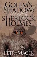 Golems Shadow: La caída de Sherlock Holmes - Golems Shadow: The Fall of Sherlock Holmes