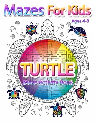 Laberintos para niños de 4 a 8 años: Turtle Maze Activity Book 4-6, 6-8 Workbook for Games, Puzzles, and Problem-Solving - Mazes For Kids Ages 4-8: Turtle Maze Activity Book 4-6, 6-8 Workbook for Games, Puzzles, and Problem-Solving