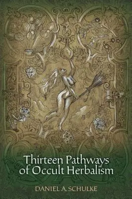 Trece caminos de herboristería oculta - Thirteen Pathways of Occult Herbalism