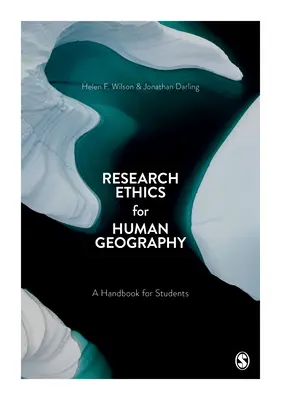 Ética de la investigación en geografía humana: Manual para estudiantes - Research Ethics for Human Geography: A Handbook for Students