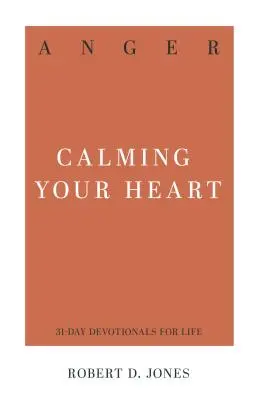 La ira: Cómo calmar su corazón - Anger: Calming Your Heart