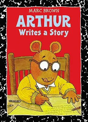 Arthur escribe un cuento: Una aventura de Arthur - Arthur Writes a Story: An Arthur Adventure