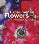 Flores experimentales en acuarela - Experimental Flowers in Watercolour