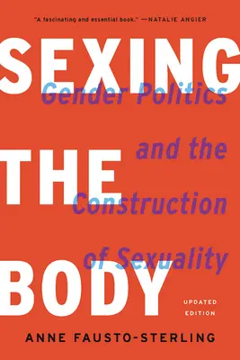 Sexing the Body: Políticas de género y construcción de la sexualidad - Sexing the Body: Gender Politics and the Construction of Sexuality