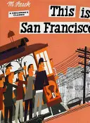 Esto es San Francisco: Un clásico para niños - This Is San Francisco: A Children's Classic