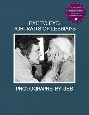 Eye to Eye: Retratos de lesbianas - Eye to Eye: Portraits of Lesbians