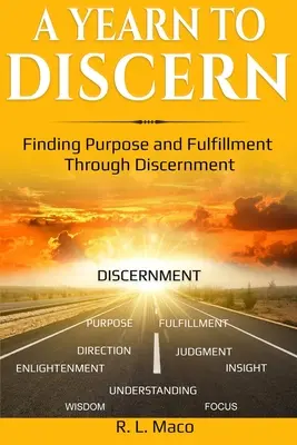 Un Año Para Discernir: Encontrar el propósito y la plenitud a través del discernimiento - A Yearn To Discern: Finding Purpose And Fulfillment Through Discernment