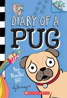 Pug Blasts Off: Un Libro de Ramas (Diario de un Pug #1), 1 - Pug Blasts Off: A Branches Book (Diary of a Pug #1), 1