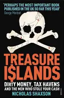 Las islas del tesoro: los paraísos fiscales y los hombres que robaron el mundo - Treasure Islands - Tax Havens and the Men who Stole the World