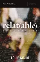 Guía de estudio de Relatable: Cómo hacer que las relaciones funcionen - Relatable Study Guide: Making Relationships Work