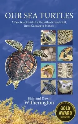 Nuestras tortugas marinas: Guía práctica para el Atlántico y el Golfo, de Canadá a México - Our Sea Turtles: A Practical Guide for the Atlantic and Gulf, from Canada to Mexico