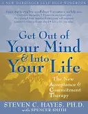 Sal de tu mente y entra en tu vida: La nueva terapia de aceptación y compromiso - Get Out of Your Mind and Into Your Life: The New Acceptance and Commitment Therapy